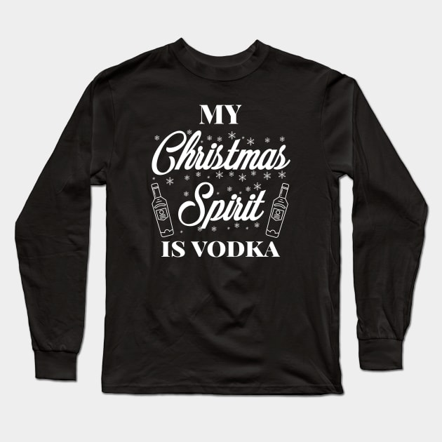 My Christmas spirit is vodka, Funny Christmas pun, Alcohol holiday pun Long Sleeve T-Shirt by ArtfulTat